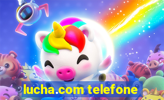 lucha.com telefone